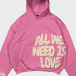 All We Need Is Love Hoodie